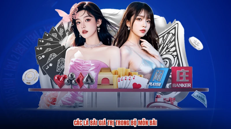 Các lá bài giá trị trong bộ môn bài