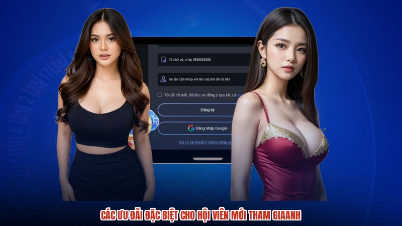 Các ưu đãi đặc biệt cho hội viên mới tham giaanh