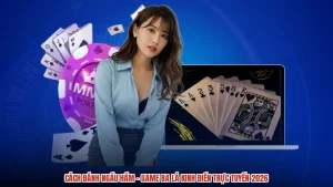 Cách Đánh Ngầu Hầm - Game Ba Lá Kinh Điển Trực Tuyến 2026