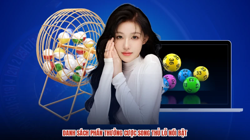 Danh sách phần thưởng cược song thủ lô nổi bật
