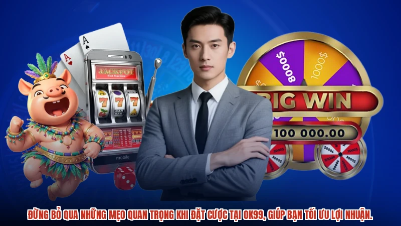 Đừng bỏ qua những mẹo quan trọng khi đặt cược tại OK99, giúp bạn tối ưu lợi nhuận.