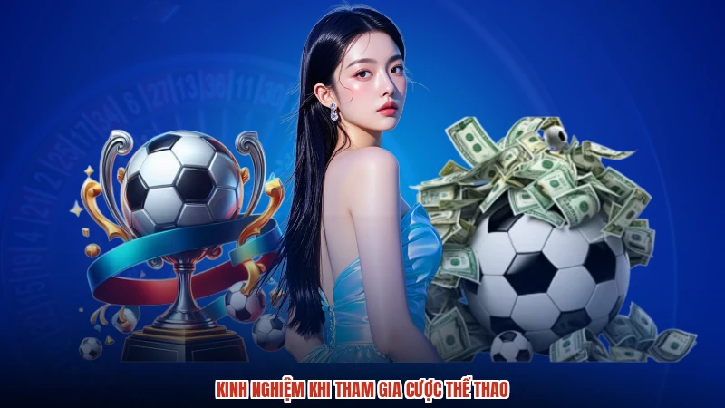 Kinh nghiệm khi tham gia cược thể thao