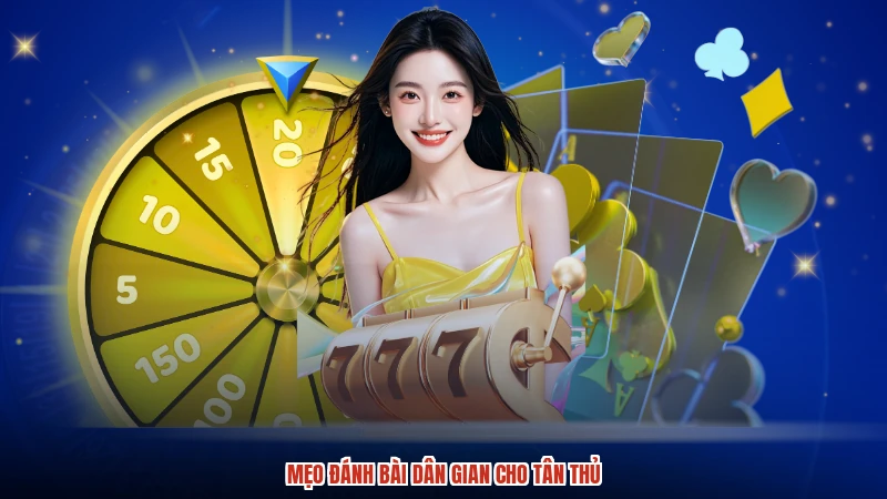 Mẹo đánh bài dân gian cho tân thủ