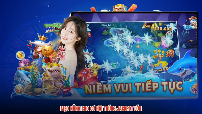 Mẹo nâng cao cơ hội trúng jackpot lớn