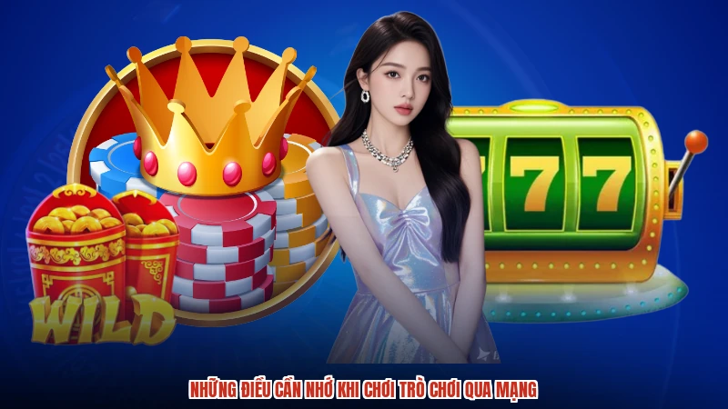 Những điều cần nhớ khi chơi trò chơi qua mạng