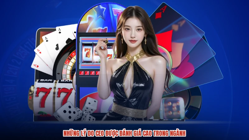Những lý do CEO được đánh giá cao trong ngành